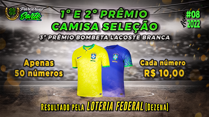 Sorteio Camisa Seleção Brasileira 1º e 2º PRÊMIO – 3º PRÊMIO UMA BOMBETA – #Ação08